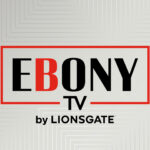 Watch Ebony TV By Lionsgate